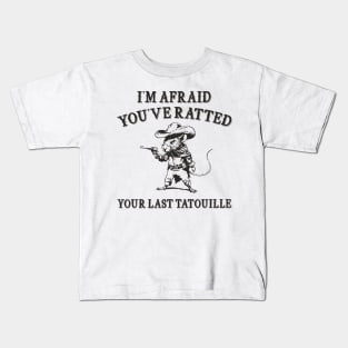 You've Ratted Your Last Tatouille , Rat Cartoon Meme T Shirt, Dumb Y2k Shirt, Silly Meme Kids T-Shirt